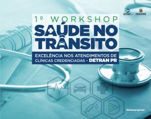 Detran realiza primeiro workshop voltado para as clínicas médicas e psicológicas credenciadas no Estado