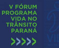 Detran e Sesa promovem Fórum sobre o Programa Vida no Trânsito